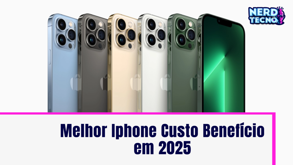 Leia mais sobre o artigo Qual o Melhor iPhone Custo Benefício em 2025? Veja as Melhores Opções